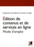 Édition de contenus et de services en ligne : mode d'emploi