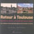 RETOUR A  : Toulouse - identical shots, a hundred years apart
