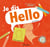 Je dis hello