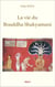 La vie du Bouddha Shakyamuni