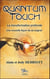 Quantum touch - la transformation profonde - une nouvelle façon de se soigner