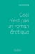 Ceci n'est pas un roman érotique