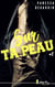 SUR TA PEAU #2
