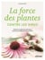 La force des plantes contre les virus - prévenir et traiter les infections, renforcer les défenses immunitaires