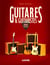 Guitares & Guitaristes - 200 légendes à six cordes