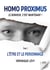 Homo Proximus : Le bonheur, c'est maintenant ! : Tome 1 - L'Être et le Personnage