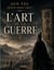 L'art de la Guerre : un livre de management stratégique et de diplomatie du stratège Sun Tzu
