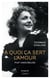 À quoi ça sert l'amour : Piaf amoureuse