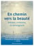 En chemin vers la beauté : artistes, chrétiens, ils temoignent