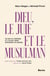 Dieu, le juif et le musulman : Ce que le judaïsme et l'islam libres apportent au monde