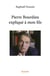 Pierre Bourdieu expliqué à mon fils