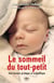Le sommeil du tout-petit - une lecture pratique et scientifique