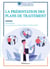 La présentation des plans de traitement