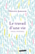 Le travail d'une vie