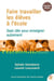 Faire travailler les élèves à l'école - sept clés pour enseigner autrement