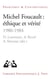 Michel Foucault : éthique et verité (1980-1984)