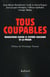 Tous coupables - requisitoire contre le systeme judiciaire et la prison