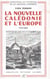 La nouvelle calédonie et l'europe - 1774-1854