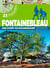 Fontainebleau, une forêt extraordinaire - 22 balades