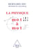 La Physique mot à mot