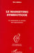 Le marketing symbiotique : La coopération au service des organisations