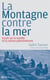 La montagne contre la mer - essai sur la société et la culture palestiennes