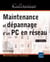 Maintenance et dépannage d'un PC en réseau (4e édition)