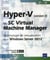 Hyper-V (version 3) et system center virtual machine manager - technologie de virtualisation sous windows server 2012