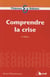 Comprendre la crise (4e édition)