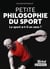 Petite philosophie du sport : le sport a-t-il un sens ?