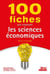 100 fiches pour comprendre les sciences économiques : Édition actualisée