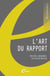 L'art du rapport - apprendre à améliorer efficacement mémoires et rapports