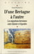 D'une Bretagne à l'autre - les migrations bretones entre histoire et légendes