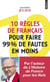 10 règles de français pour faire 99% de fautes en moins