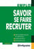 Savoir se faire recruter (2e édition)