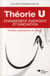 Théorie U - changement émergent et innovation