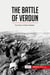 The Battle of Verdun : The Horror of Trench Warfare