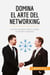 Domina el arte del networking : Los trucos para crear y cuidar tu red de contactos