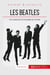 Les Beatles - de Liverpool à la conquête du monde