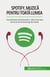 Spotify, Muzica pentru toata lumea : Ascensiunea fulminanta a celui mai bun serviciu de streaming din lume