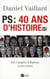 PS 40 ans d'histoire(s) - du congrès d'Epinay au congrès de Reims