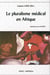 Pluralisme médical en Afrique (Le). Hommage à Eric de Rosny