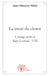 La mort du clown - l'etrange destin de roger lachaud - viii