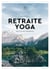Retraites yoga - petit atlas hédoniste