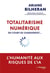 Totalitarisme numérique en cours de chargement... L'humanité aux risques de l'intelligence artificielle