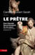 Le prêtre : pour l'éternité, des profondeurs de nos coeurs