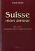 SUISSE MON AMOUR