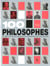 100 philosophes - guide des plus grands philosophes de l'humanité