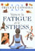 Vaincre la fatigue et le stress