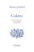 Ainsi parlait : Colette : Dits et maximes de vie